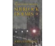 KNYGA John Lawrence Undiscovered Archives of Sherlock Holmes