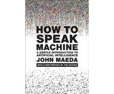 KNYGA John Maeda How to Speak Machine, with a new preface by the author