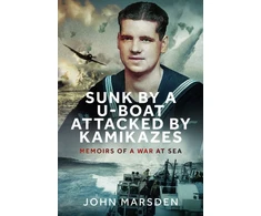 KNYGA John Marsden Sunk by a U-boat, Attacked by Kamikazes