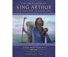 KNYGA John Matthews Great Book of King Arthur and His Knights of the Round Table