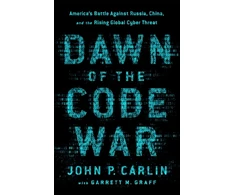 KNYGA John P Carlin Dawn of the Code War