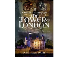 KNYGA John Paul Davis Hidden History of the Tower of London