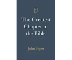 KNYGA John Piper The Greatest Chapter in the Bible (Pack of 25)