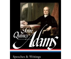 KNYGA John Quincy Adams: Speeches &amp; Writings (LOA #390)