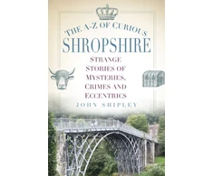 KNYGA John Shipley A-Z of Curious Shropshire