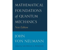 KNYGA John Von Neumann Mathematical Foundations of Quantum Mechanics