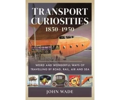 KNYGA John Wade Transport Curiosities, 1850 1950
