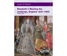 KNYGA John Warren Access to History: Elizabeth I Meeting the Challenge:England 1541-1603
