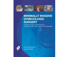 KNYGA Jon Ivar Einarsson Minimally Invasive Gynecologic Surgery: Evidence-Based Laparoscopic, Hysteroscopic &amp; Robotic Surgeries