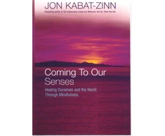 KNYGA Jon Kabat Zinn Coming To Our Senses