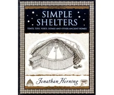 KNYGA Jonathan Horning Simple Shelters, Tents, Tipis, Yurts, Domes and Other Ancient Homes