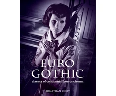 KNYGA Jonathan Rigby Euro Gothic: Classics of Continental Horror Cinema