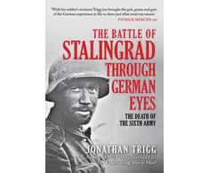 KNYGA Jonathan Trigg Battle of Stalingrad Through German Eyes