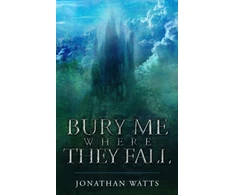 KNYGA Jonathan Watts Bury Me Where They Fall