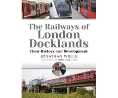 KNYGA Jonathan Willis Railways of London Docklands