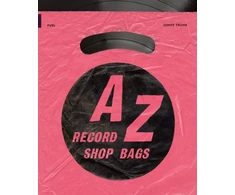 KNYGA Jonny Trunk A-Z of Record Shop Bags: 1940s to 1990s