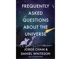 KNYGA Jorge Cham Frequently Asked Questions About the Universe