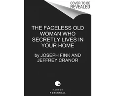 KNYGA Joseph Fink Faceless Old Woman Who Secretly Lives in Your Home