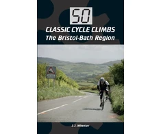 KNYGA Joseph J Wheeler 50 Classic Cycle Climbs: The Bristol-Bath Region