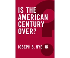 KNYGA Joseph S Nye Is the American Century Over?