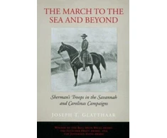 KNYGA Joseph T Glatthaar The March to the Sea and Beyond