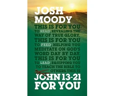 KNYGA Josh Moody John 13-21 For You