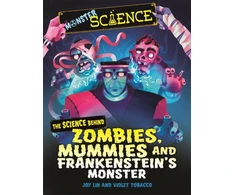 KNYGA Joy Lin Monster Science: The Science Behind Zombies, Mummies and Frankenstein's Monster