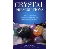 KNYGA Judy Hall Crystal Prescriptions - The A-Z guide to over 1,200 symptoms and their healing crystals