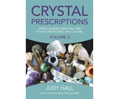 KNYGA Judy Hall Crystal Prescriptions volume 5 – Space clearing, Feng Shui and Psychic Protection. An A–Z guide.