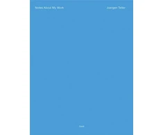 KNYGA Juergen Teller: Notes About My Work
