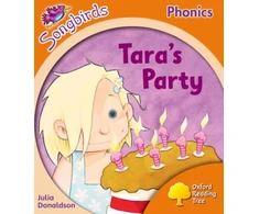 KNYGA Julia Donaldson Oxford Reading Tree Songbirds Phonics: Level 6: Tara's Party