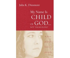 KNYGA Julia K Dinsmore My Name Is Child of God ... Not "Those People"
