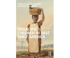 KNYGA Julia M Gossard Engaging Children in Vast Early America