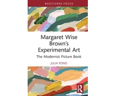 KNYGA Julia Pond Margaret Wise Brown’s Experimental Art
