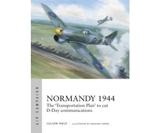 KNYGA Julian Hale Normandy 1944, The 'Transportation Plan' to cut D-Day communications