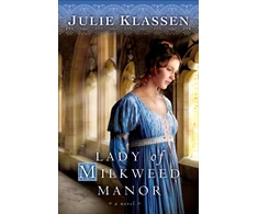 KNYGA Julie Klassen Lady of Milkweed Manor