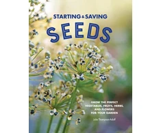 KNYGA Julie Thompson Adolf Starting &amp; Saving Seeds, Grow the Perfect Vegetables, Fruits, Herbs, and Flowers for Your Garden