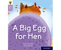 KNYGA Juliet Clare Bell Oxford Reading Tree Story Sparks: Oxford Level 1+: A Big Egg for Hen
