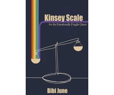 KNYGA JUNE Kinsey Scale for the Emotionally Fragile Queer