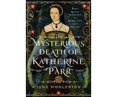 KNYGA June Woolerton Mysterious Death of Katherine Parr