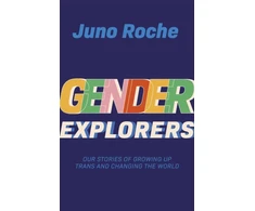 KNYGA Juno Roche Gender Explorers