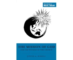 KNYGA Justin A Schell Mission of God and the Witness of the Church