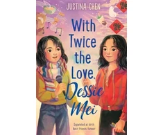 KNYGA Justina Chen With Twice the Love, Dessie Mei