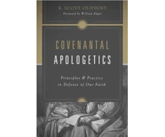 KNYGA K Scott Oliphint Covenantal Apologetics
