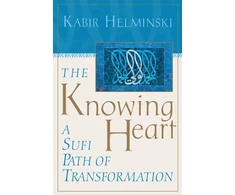KNYGA Kabir Helminski The Knowing Heart