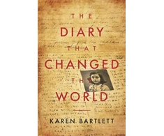 KNYGA Karen Bartlett Diary That Changed the World, The Remarkable Story of Otto Frank and the Diary of Anne Frank