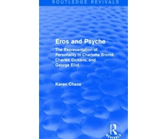 KNYGA Karen Chase Eros and Psyche (Routledge Revivals)