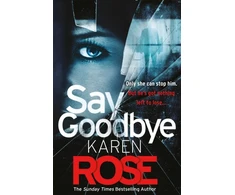 KNYGA Karen Rose Say Goodbye (The Sacramento Series Book 3)