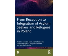 KNYGA Karolina Sobczak Szelc From Reception to Integration of Asylum Seekers and Refugees in Poland