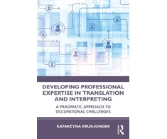 KNYGA Katarzyna Kruk Junger Developing Professional Expertise in Translation and Interpreting